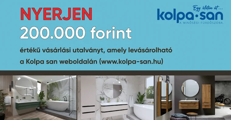 Nyerjen 200 000 Ft &eacute;rt&eacute;kű v&aacute;s&aacute;rl&aacute;si utalv&aacute;nyt, amely lev&aacute;s&aacute;rolhat&oacute; a Kolpa san weboldal&aacute;n.