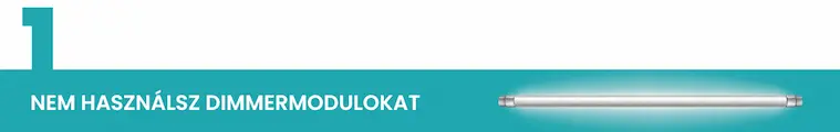 Nem haszn&aacute;lsz dimmermodulokat